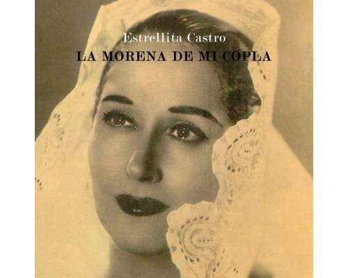 Estrellita Castro - La Morena De Mi Copla