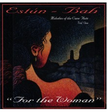 Estun-Bah - Melodies of the Cane Flute Vol. 1