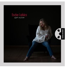 Eszter Lukács - So Nice