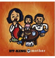 Et-King - mother