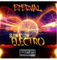 Eternal - Slow n' Low Electro