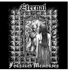 Eternal - Forsaken Memories