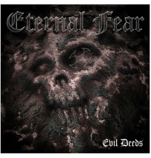 Eternal Fear - Evil Deeds