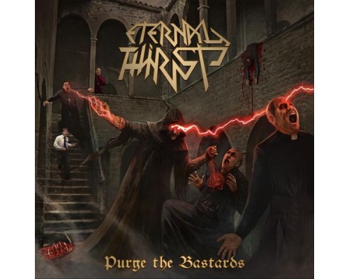 Eternal Thirst - Purge the Bastards