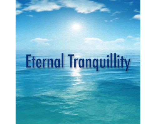 Eternal Tranquillity - Eternal Tranquillity