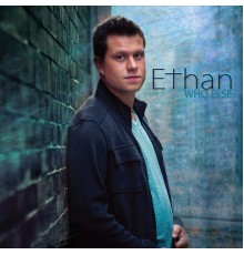 Ethan - Who Else