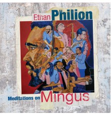 Ethan Philion - Meditations on Mingus