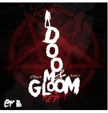 Ethan RYan - DOOM & GLOOM EP