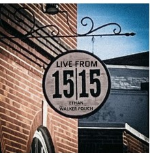 Ethan Walker Fouch - Live from 1515