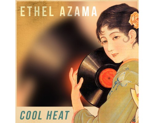 Ethel Azama - Cool Heat