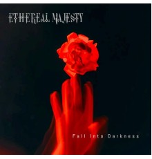 Ethereal Majesty - Fall Into Darkness