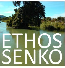 Ethos Senko - Ethos Senko