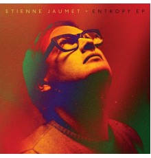 Etienne Jaumet - Entropy ep