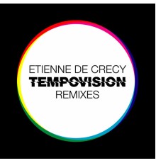 Etienne de Crécy - Tempovision Remixes