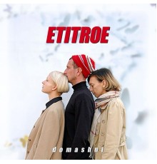 Etitroe - Domashni