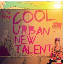 Etta Bond - #CoolUrbanNewTalent