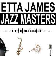 Etta James - Jazz Masters