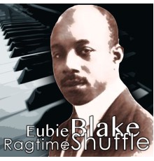 Eubie Blake - Ragtime Shuffle