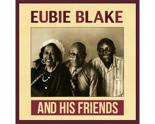 Eubie Blake - And His Friends