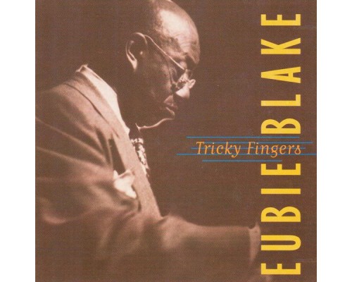 Eubie Blake - Tricky Fingers (Live)