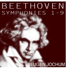 Eugen Jochum, Symphonieorchester des Bayerischen Rundfunks - Beethoven: Symphonies Nos. 1 - 9 (Jochum Edition)