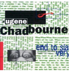 Eugene Chadbourne - End to Slavery