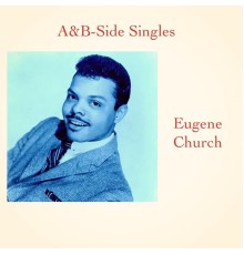 Eugene Church - A&B-Side Singles