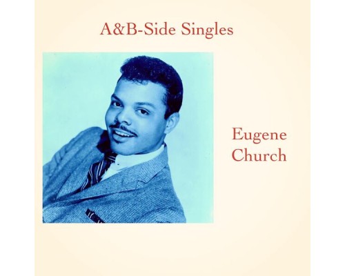 Eugene Church - A&B-Side Singles