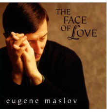 Eugene Maslov - Face Of Love