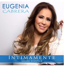 Eugenia Cabrera - Intimamente