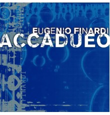 Eugenio Finardi - Accadueo