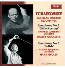 Eugène Goossens & Hans Kindler - Tchaikovsky: Symphony No. 2 & 3