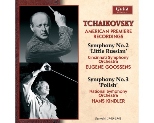 Eugène Goossens & Hans Kindler - Tchaikovsky: Symphony No. 2 & 3
