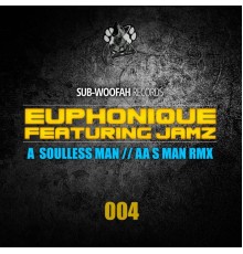 Euphonique ft. Jamz - Soulless Man