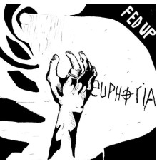 Euphoria - FED UP