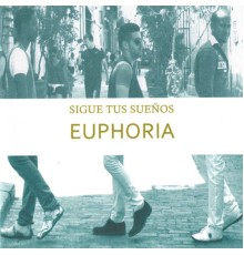 Euphoria - Sigue Tus Sueños