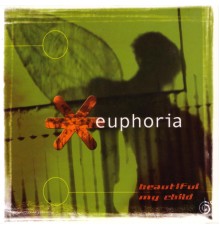 Euphoria - Beautiful My Child