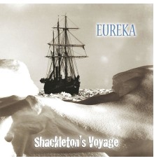 Eureka - Shackleton's Voyage