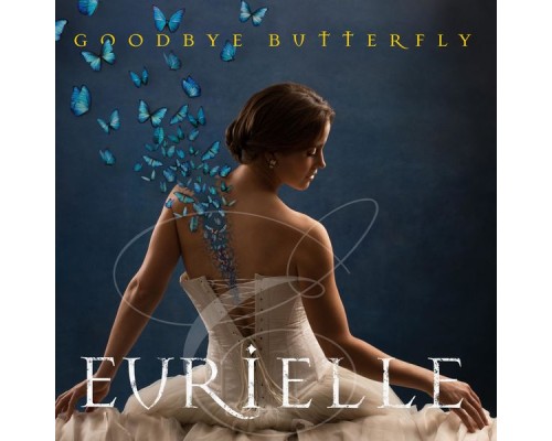 Eurielle - Goodbye Butterfly