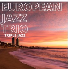 European Jazz Trio - Triple Jazz