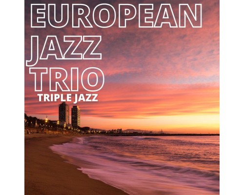 European Jazz Trio - Triple Jazz