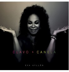 Eva Ayllón - Clavo y Canela