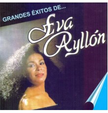 Eva Ayllón - Grandes Exitos de...