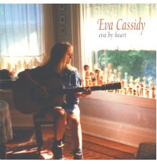 Eva Cassidy - Eva By Heart