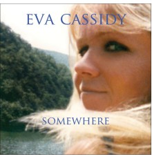 Eva Cassidy - Somewhere