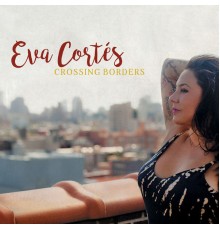 Eva Cortés - Crossing Borders