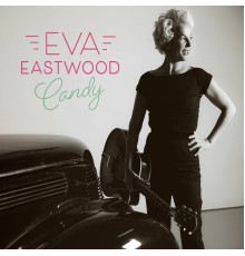 Eva Eastwood - Candy