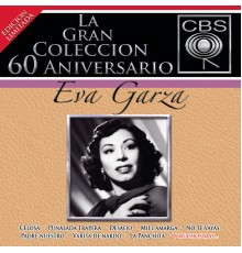 Eva Garza - La Gran Coleccion Del 60 Aniversario CBS - Eva Garza