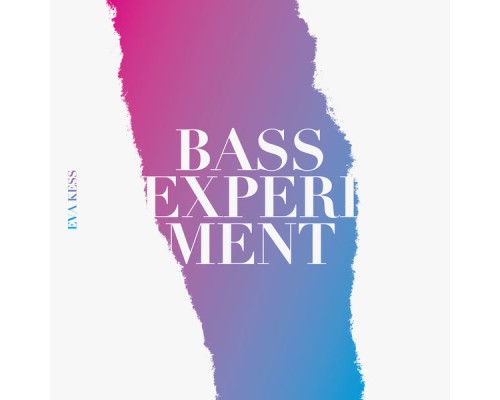 Eva Kess - Bassexperiment