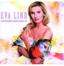 Eva Lind - Wunder Gescheh'n